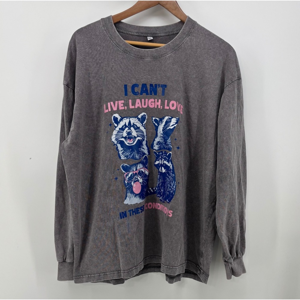Raccoon "Can't live, laugh, love in these conditions" Tee Men XL Long Sleeve